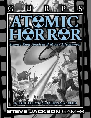 Gurps Atomic Horror - McCubbin, Chris, and Elliott, Paul