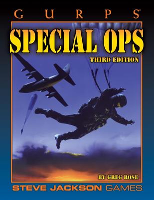 Gurps Special Ops - Rose, Greg, and Goff, John (Revised by), and Toporek, William (Revised by)