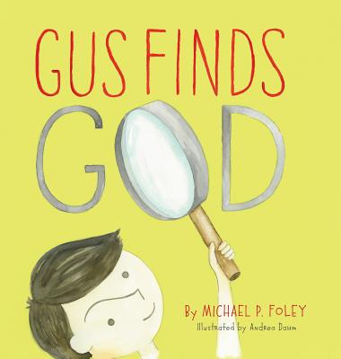 Gus Finds God - Foley, Michael P