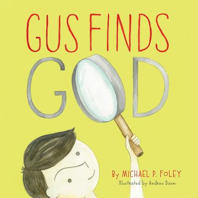 Gus Finds God - Foley, Michael P