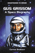 Gus Grissom: A Space Biography