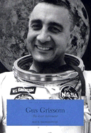 Gus Grissom: The Lost Astronaut