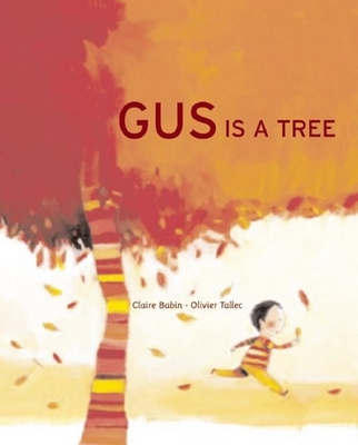 Gus Is a Tree - Babin, Claire