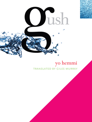 Gush - Hemmi, Yo, and Murray, Giles (Translated by)