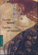 Gustav Klimt: Painter of Women