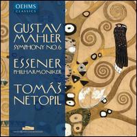 Gustav Mahler: Symphony No. 6 - Essener Philharmoniker; Tom�s Netopil (conductor)