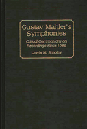 Gustav Mahler's Symphonies: Critical Commentary on Recordings Since 1986