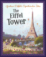 Gustave Eiffel's Spectacular Idea: The Eiffel Tower