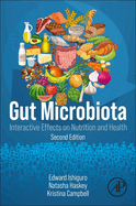 Gut Microbiota: Interactive Effects on Nutrition and Health