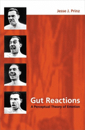 Gut Reactions: A Perceptual Theory of Emotion