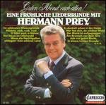 Guten Abend, euch allen: Eine fr�hliche Liederrunde mit Hermann Prey