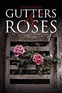 Gutters & Roses: With Notes from a Sober Home
