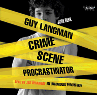 Guy Langman, Crime Scene Procrastinator