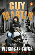 Guy Martin: Worms to Catch
