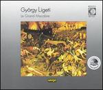 Gy�rgy Ligeti: Le Grand Macabre