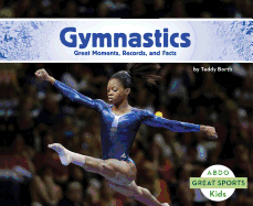 Gymnastics: Great Moments, Records, and Facts