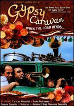 Gypsy Caravan: When the Road Bends...