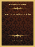 Gypsy Sorcery and Fortune Telling