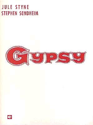 Gypsy - Styne, Jule (Composer), and Sondheim, Stephen (Composer)