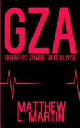 Gza: Geriatric Zombie Apocalypse