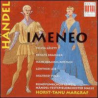 H�ndel: Imeneo - G�nther Leib (baritone); Hans-Joachim Rotzsch (tenor); Renate Krahmer (soprano); Robert K�bler (harpsichord);...