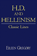 H. D. and Hellenism: Classic Lines