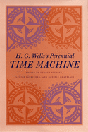 H. G. Wells's Perennial Time Machine