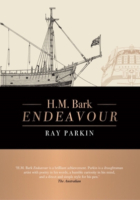 H.M. Bark Endeavour: Updated Edition - Parkin, Ray