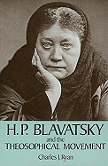 H.P.Blavatsky and the Theosophical Movement
