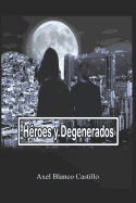 H?roes y Degenerados