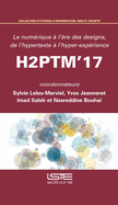 H2ptm'17: Le num?rique ? l'?re des designs, de l'hypertexte ? l'hyper-exp?rience
