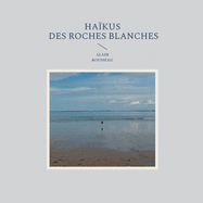 Ha?kus des roches blanches