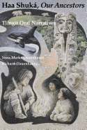 Haa Shuka, Our Ancestors: Tlingit Oral Narratives