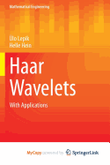 Haar Wavelets: With Applications