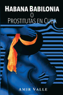 Habana Babilonia: O Prostitutas En Cuba