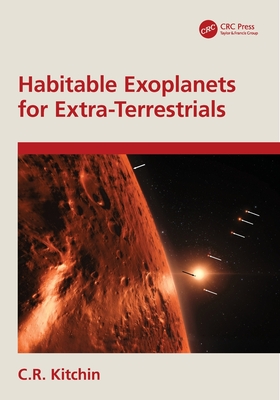 Habitable Exoplanets for Extra-Terrestrials - Kitchin, C R