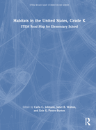 Habitats in the United States, Grade K: Stem Road Map for Elementary School