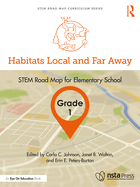 Habitats Local and Far Away, Grade 1: Stem Road Map for Elementary School