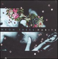 Habits - Neon Trees
