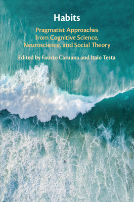 Habits - Caruana, Fausto (Editor), and Testa, Italo (Editor)
