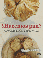 Hacemos Pan / Let's Make Bread