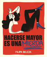 Hacerse Mayor Es Una Mierda