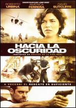 Hacia La Oscuridad aka Towards Darkness