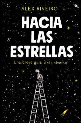 Hacia Las Estrellas / Towards the Stars - Riveiro, Alex