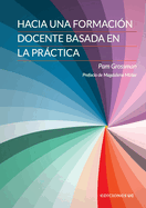 Hacia una formaci?n docente basada en la pr�ctica