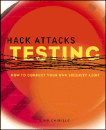 Hack Attacks Testing: How to Conduct Your Own Security Audit