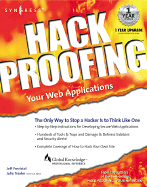 Hack Proofing Your Web Applications: The Only Way to Stop a Hacker is to Think Like One - Syngress Media Inc (Creator), and Traxler, Julie (Foreword by)