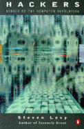 Hackers: Heroes of the Computer Revolution