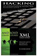 Hacking + Android Crash Course + XML Crash Course