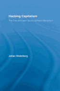 Hacking Capitalism: The Free and Open Source Software Movement